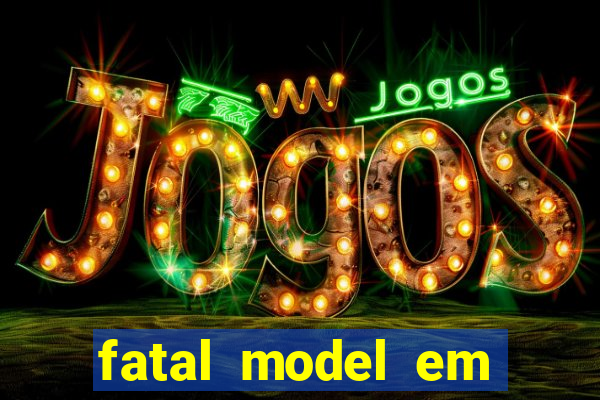 fatal model em paulo afonso